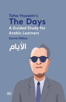Paperback Taha Hussein's the Days: A Guided Study for Arabic Learners [Arabic] Book