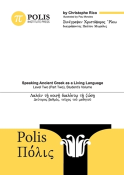 Paperback Polis: Speaking Ancient Greek as a Living Language, Level Two (Part Two), Student's Volume [Greek, Ancient (To 1453)] Book