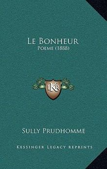 Paperback Le Bonheur: Poeme (1888) [French] Book