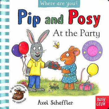 Pip and Posy, Where Are You? At the Party (A Felt Flaps Book)