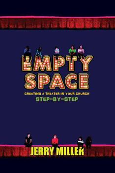 Paperback Empty Space: Creating A Theatre in Your Church Step by Step Book