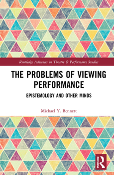 Hardcover The Problems of Viewing Performance: Epistemology and Other Minds Book