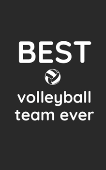 best volleyball team ever : lined ruled journal for teams and group who loves volleyball gift: gift for volleybal lovers