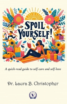Paperback Spoil Yourself: A quick-read guide to self-care and self-love Book