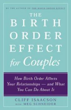 Paperback The Birth Order Effect for Couples: How Birth Order Affects Your Relationships - And What You Can Do about It Book