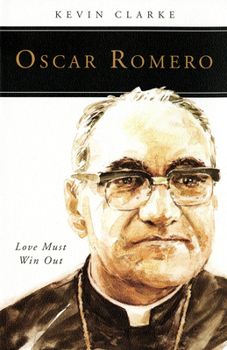 Paperback Oscar Romero: Love Must Win Out Book