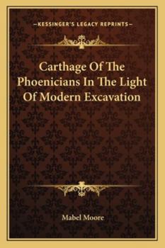 Paperback Carthage Of The Phoenicians In The Light Of Modern Excavation Book