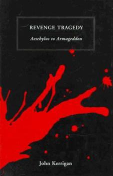 Hardcover Revenge Tragedy: Aeschylus to Armageddon Book