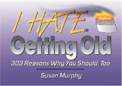 Paperback I Hate Getting Old Book