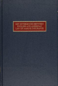 Hardcover Key Divergences Between English and American Law of Marine Insurance Book