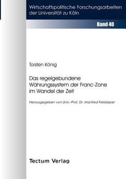 Das Regelgebundene W Hrungssystem Der Franc-Zone Im Wandel Der Zeit