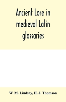 Paperback Ancient lore in medieval Latin glossaries Book