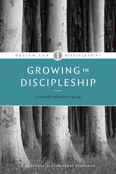 Design for Discipleship (Growing in Discipleship, Book 6) - Book #6 of the Design for Discipleship