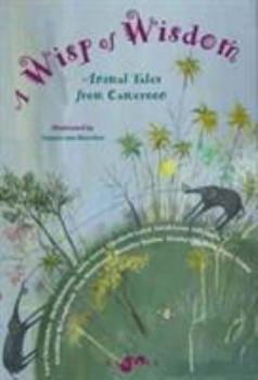 Hardcover Wisp of Wisdom: Animal Tales from Cameroon Book