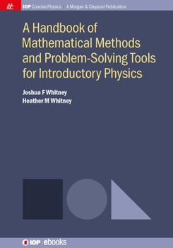 Hardcover A Handbook of Mathematical Methods and Problem-Solving Tools for Introductory Physics Book