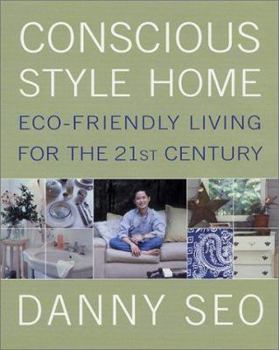 Hardcover Conscious Style Home: Eco-Friendly Living for the 21st Century Book