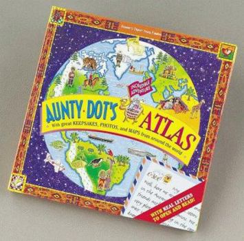 Hardcover Aunty Dot's Incredible Adventure Atlas [With 7 Qty with Real Letters and 2 Passports and 7 Fold Out Pages] Book