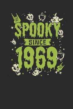Spooky Since 1969: Dotted Bullet Grid Notebook / Journal (6 X 9 -120 Pages) – Birthday Gift And Halloween Gift Idea