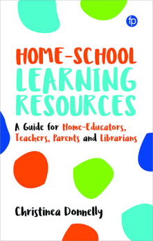 Paperback Home-School Learning Resources: A Guide for Home-Educators, Teachers, Parents and Librarians Book