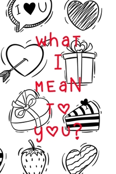 Paperback What I Mean To You: A Couples Journal With Daily Questions And Answers To Spark Fun And Meaningful Book