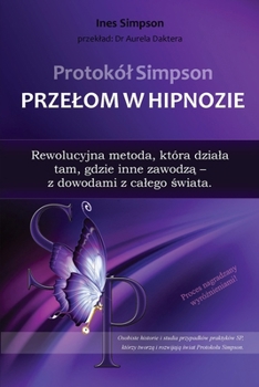 Protokól Simpson: Przelom w Hipnozie (Polish Edition)