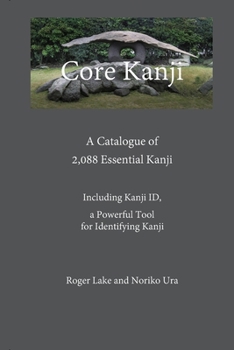 Paperback Core Kanji: A Catalogue of 2,088 Essential Kanji Book