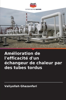 Paperback Amélioration de l'efficacité d'un échangeur de chaleur par des tubes tordus [French] Book
