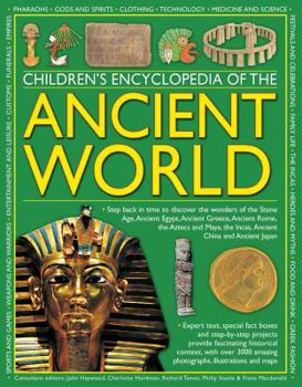 Children's Encyclopedia of the Ancient World: Step back in time to discover the wonders of the Stone Age, Ancient Egypt, Ancient Greece, Ancient Rome, ... the Incas, Ancient China and Ancient Japan - Book  of the Step Into...