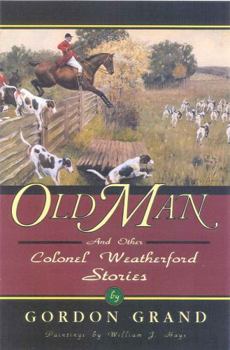 Paperback Old Man: And Other Colonel Weatherford Stories Book