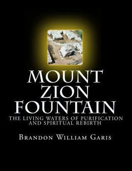 Mount Zion Fountain: The Living Waters of Purification and Spiritual Rebirth
