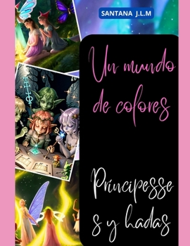 Mundo de colores: princesas y hadas (Spanish Edition)