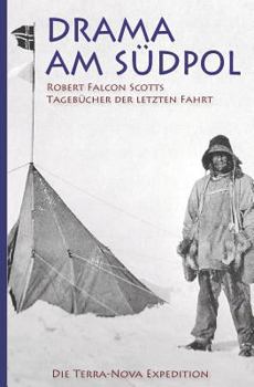 Paperback Drama Am S?dpol - Robert Falcon Scotts Tageb?cher Der Letzten Fahrt [German] Book