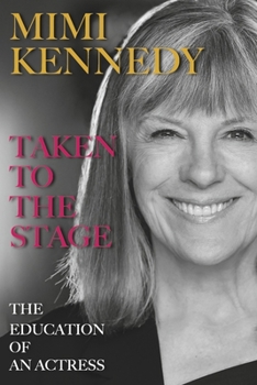 Paperback Taken to the Stage: The Education of an Actress Book