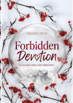 Forbidden Devotion: Zwischen Herz und Vernunft (German Edition)