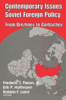 Hardcover Contemporary Issues in Soviet Foreign Policy: From Brezhnev to Gorbachev Book