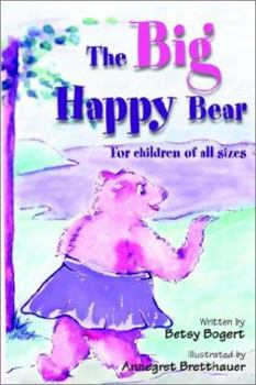 Paperback The Big Happy Bear: For Children of All Sizes Book