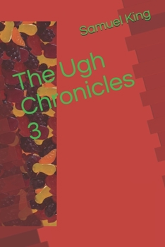 Paperback The Ugh Chronicles 3 Book