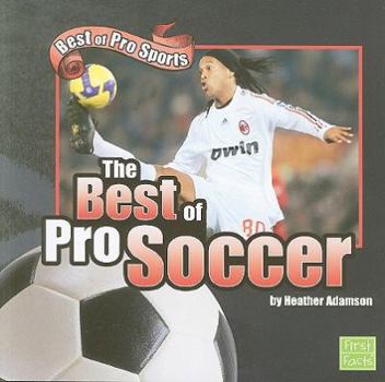 Paperback The Best of Pro Soccer (First Facts. Best of Pro Sports) Book