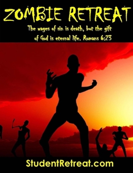 Paperback Zombie Retreat: "The wages of sin is death, but the gift of God is eternal life." Romans 6:23 Book