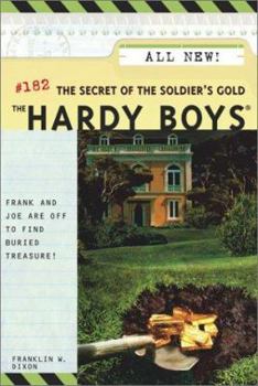 The Secret of the Soldier's Gold (Hardy Boys, #182) - Book #182 of the Hardy Boys