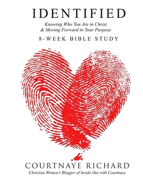 Paperback IDENTIFIED - 8 Week Bible Study: Knowing Who You Are in Christ & Moving Forward in Your Purpose Book
