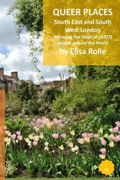 Paperback Queer Places: London (South East and South West): Retracing the steps of LGBTQ people around the world Book