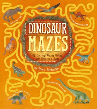 Paperback Dinosaur Mazes: 45 Exciting Mazes Packed with Prehistoric Facts Book