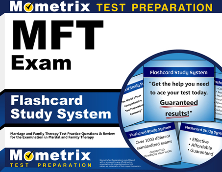 Cards Mft Exam Flashcard Study System: Marriage and Family Therapy Test Practice Questions & Review for the Examination in Marital and Family Therapy Book