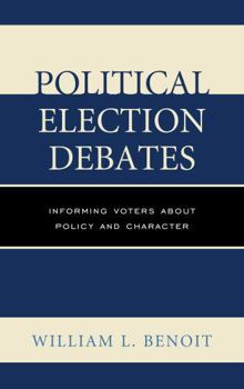 Hardcover Political Election Debates: Informing Voters about Policy and Character Book