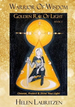 Paperback Golden Ray Of Light: Cleanse, Protect & Shine Your Light Book