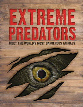 Paperback Extreme Predators: Meet the World's Most Dangerous Animals Book