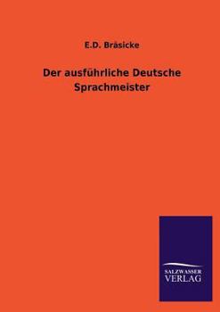 Paperback Der Ausfuhrliche Deutsche Sprachmeister [German] Book