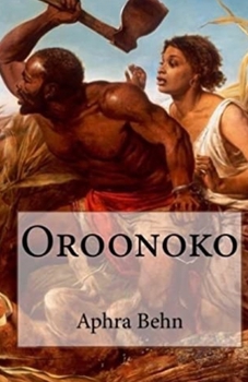 Paperback Oroonoko: or, the Royal Slave Illustrated Book