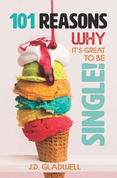 Paperback 101 Reasons Why It's Great to Be Single!: A Celebration of Singlehood Book